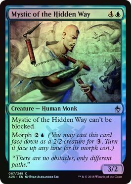 Mystic of the Hidden Way 067/249 - Foil
Masters 25 Foil Singles