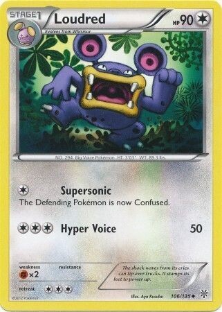 Loudred - 106/135 - Uncommon
Black &amp; White 8: Plasma Storm Singles