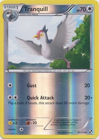 Tranquill - 85/114 - Uncommon Reverse Holo
Black &amp; White 1: (Base Set) Reverse Holo Singles