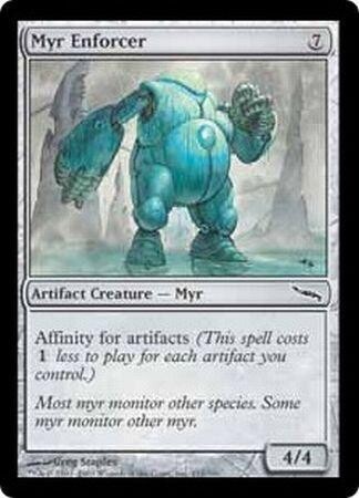 Myr Enforcer
Mirrodin Singles