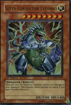 Super Conductor Tyranno - SD09-EN001 - Ultra Rare 1st Edition Structure Deck: Dinosaur&#39;s Rage 1st Edition Singles