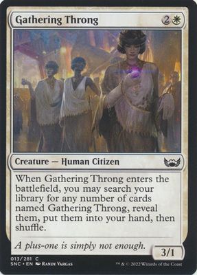 Gathering Throng 013/281
Streets of New Capenna Singles