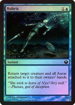 Hubris - Foil
Journey Into Nyx Foil Singles