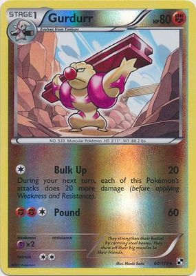 Gurdurr - 60/114 - Uncommon Reverse Holo
Black &amp; White 1: (Base Set) Reverse Holo Singles
