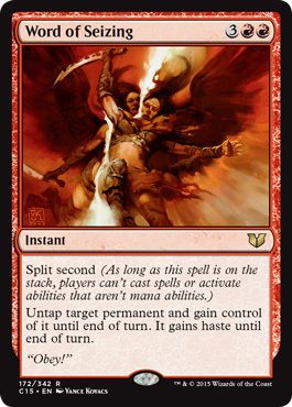 Word of Seizing 172/342
Commander 2015 Singles