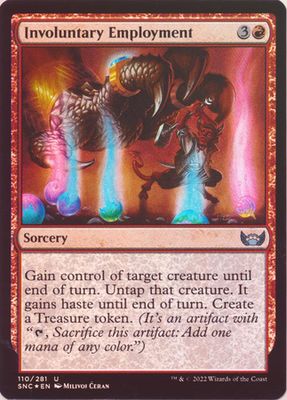 Involuntary Employment 110/281 - Foil
Streets of New Capenna Foil Singles