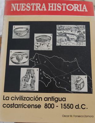 TS Nuestra Historia La Civilizacion Antigua Costarricense 800 1550 AC Libro