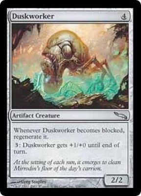 Duskworker
Mirrodin Singles