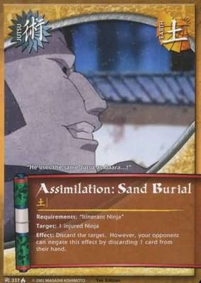 Assimilation: Sand Burial - 337 - Common
Naruto: Lineage of the Legends