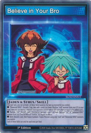 Believe in your Bro - SGX2-ENS11 - Common 1st Edition
Speed Duel GX: Midterm Paradox Box Singles