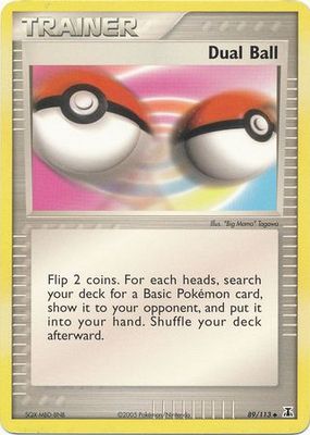 Dual Ball - 89/113 - Uncommon
Ex Delta Species Singles