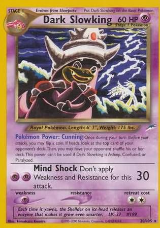 Dark Slowking - 20/105 - Rare Unlimited
Neo Destiny Unlimited Singles