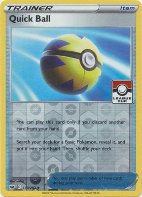 Quick Ball - 179/202 - League Cup Promo
Pokemon Championship/League/Organized Play Promos