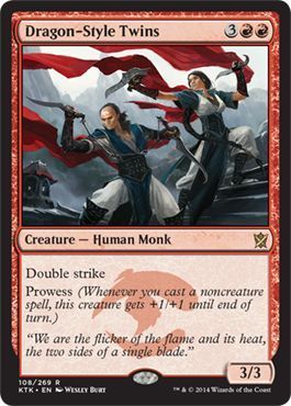 Dragon-Style Twins 108/269
Khans of Tarkir Singles