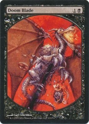 Doom Blade - Textless Player Rewards Promo
Magic: The Gathering Promo Cards