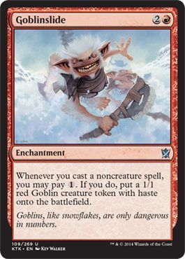 Goblinslide 109/269
Khans of Tarkir Singles