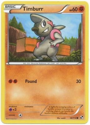 Timburr - 58/114 - Common
Black &amp; White 1: (Base Set) Singles