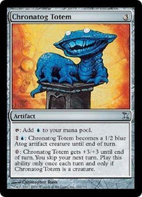Chronatog Totem
Time Spiral Singles