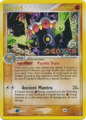 Claydol - 5/107 - Holo Rare Reverse Holo
Ex Deoxys Reverse Holo Singles