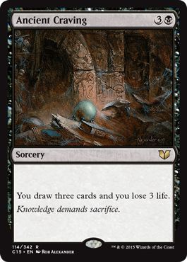 Ancient Craving 114/342
Commander 2015 Singles