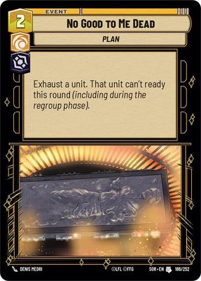 No Good to Me Dead - Spark of Rebellion (SOR) Spark of Rebellion