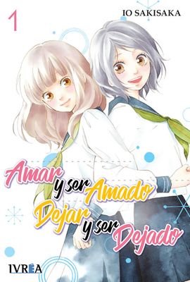 SH Amar y ser Amado Dejar y ser Dejado Manga Volumen 1 Espanol Ivrea