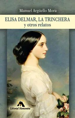 SHX4-1k ElisaDelmar, La Trinchera y Otros Relatos Libro Espanol Manuel Arguello Mora