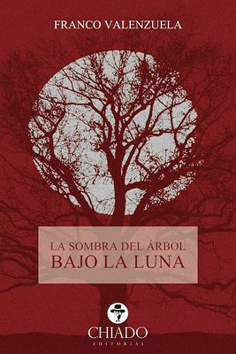 SHX4-500 La Sombra del Arbol Bajo la Luna Libro Franco Valenzuela