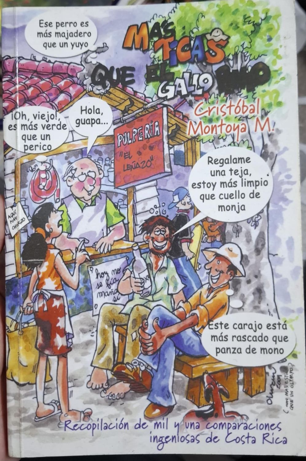 SHX2 Mas Ticas que el Gallo Pinto Libro Cristobal Montoya M Recopilacion de mil y una Comparaciones ingeniosas Costa Rica Libro