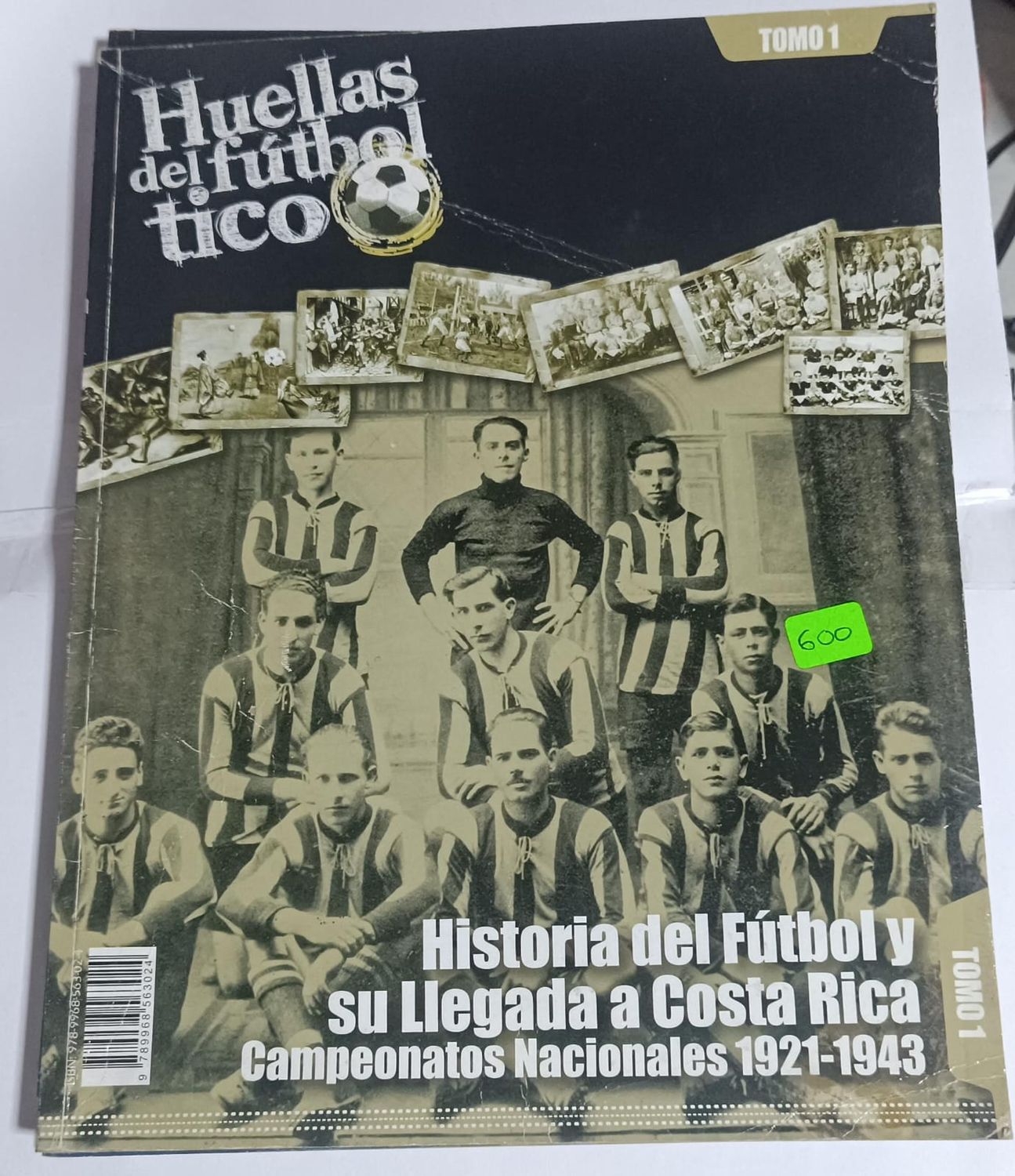NELA-n, Huellas del Futbol Tico Historia Del Futbol y su Llegada a Costa Rica  Libro Tomo 1 Espanol (Portada Doblada)