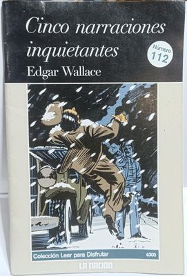 NELA-n, Cinco Narraciones Inquitantes   Libro Edgar Wallance  Numero 112  La Nacion Espanol