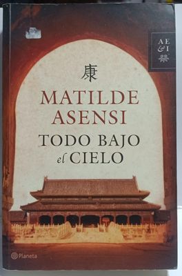 NELA-n, Todo Bajo El Cielo Libro Matilde Asensi Espanol