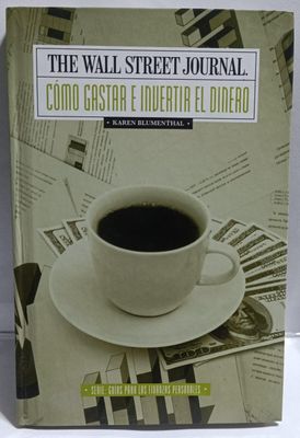NELA-n, The Wallstreet Journal Como Gastar e Invertir el Dinero Libro Karen Blumenthal Tapa Dura Espanol