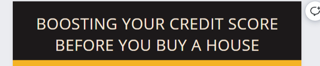 Boosting Your Credit Score Before You Buy A House