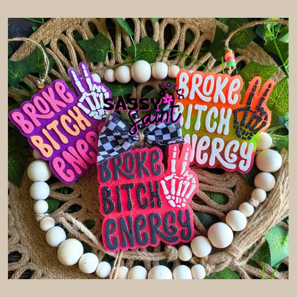 Broke B*tch Energy Car Freshener