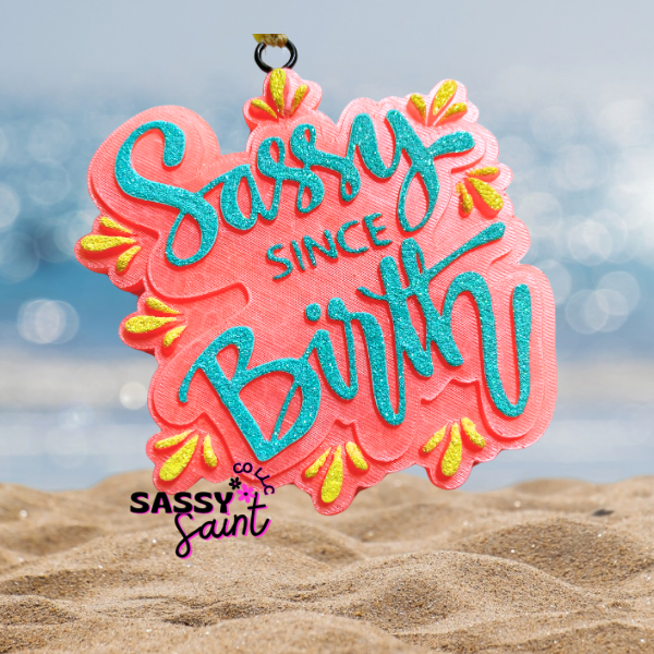 Sassy Since Birth Car Freshener