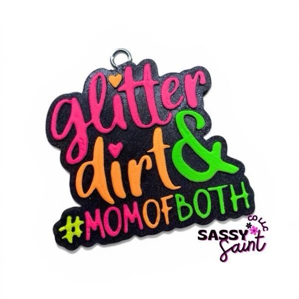 Glitter &amp; Dirt Mom Of Both Freshie