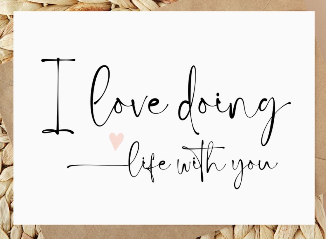 &#39;I love doing life with you&#39; - Card