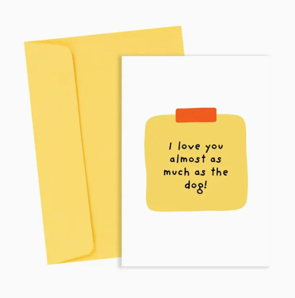 &#39;I love you almost as much as the dog&#39; card