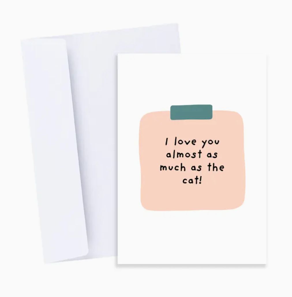 &#39;I love you almost as much as the cat&#39; card