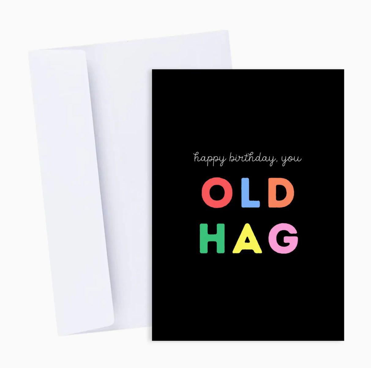 Happy Birthday You Old Hag - Card