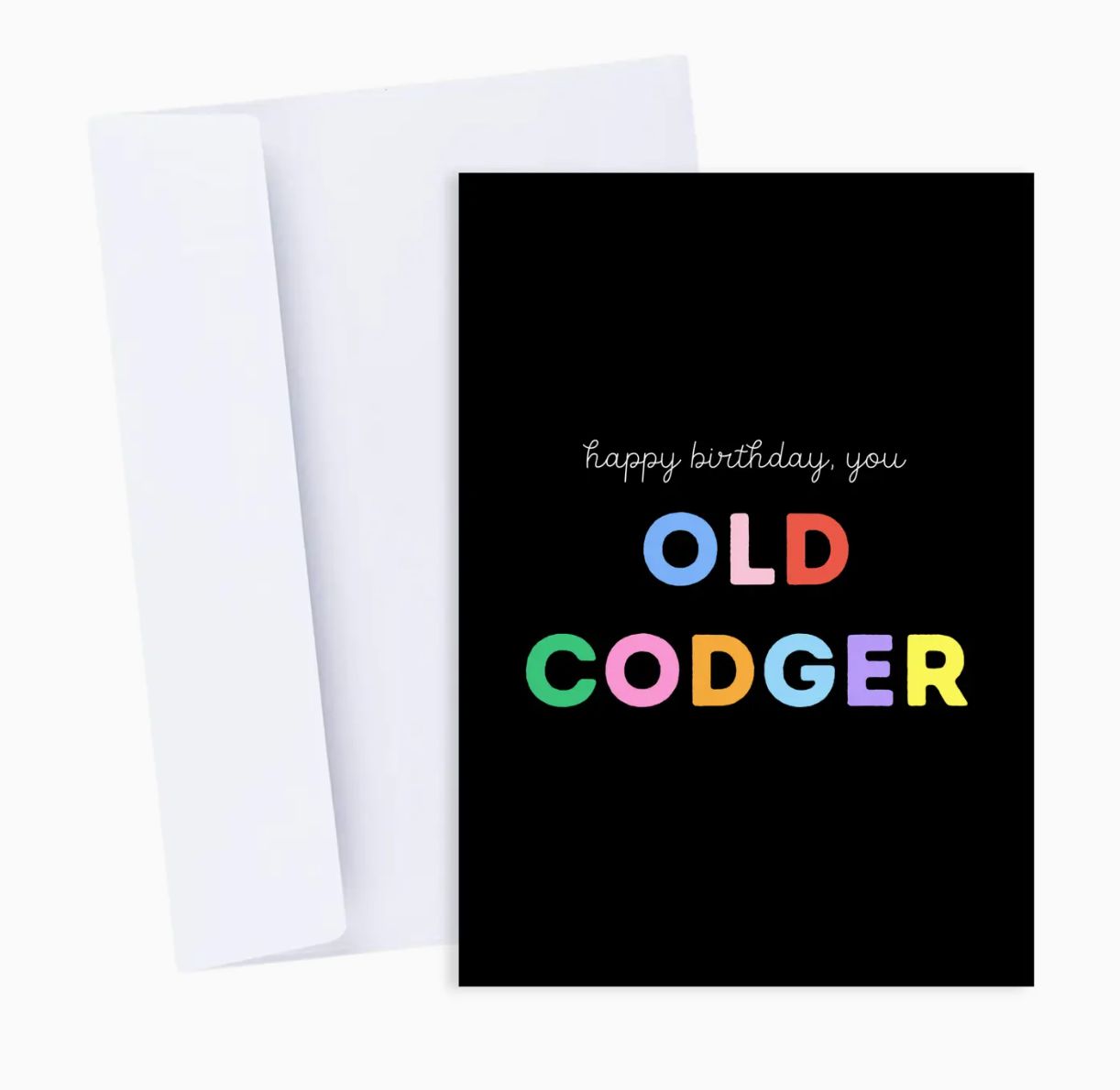 Happy Birthday You Old Codger - Card