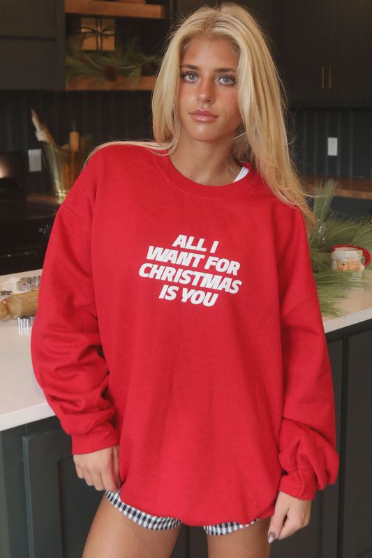 ALL I WANT FOR CHRISTMAS SWEATSHIRT