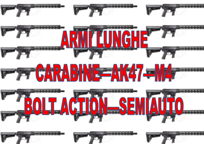 ARMI LUNGHE - CARABINE - M4 AR15 - AK47