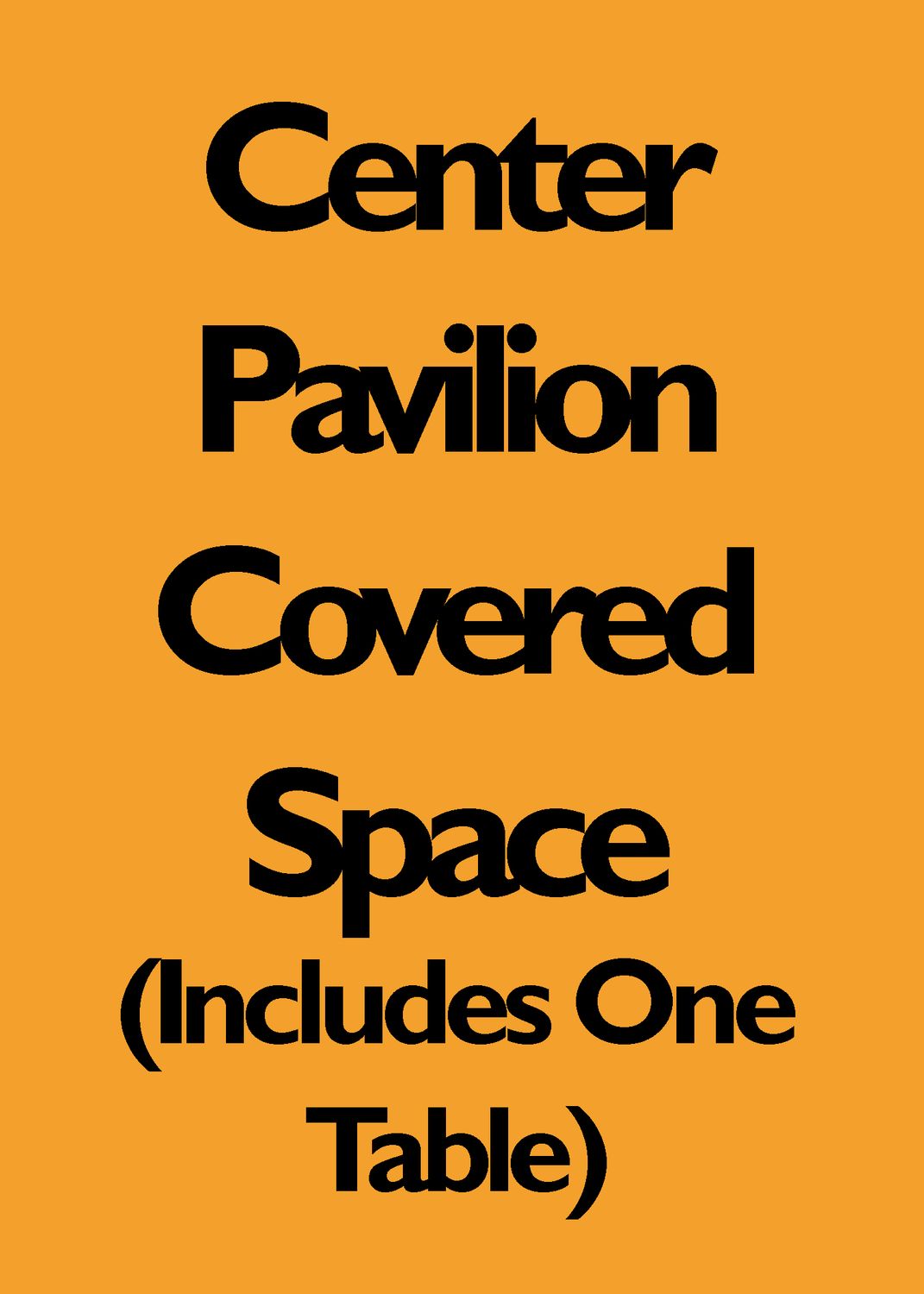Center Pavilion Covered Space (Includes 1 6ft Table)