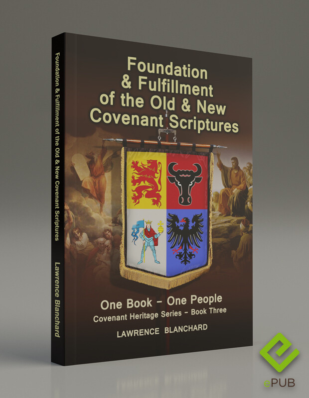 eBook Three: Foundation &amp; Fulfillment of the Old &amp; New Covenant Scriptures