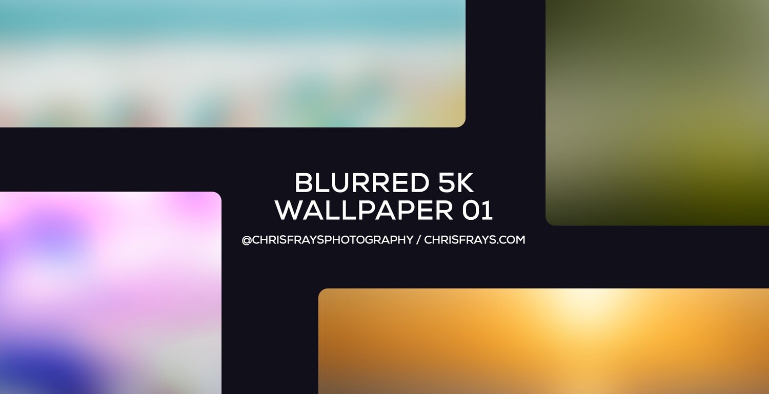 Blurred 5K Wallpaper 01