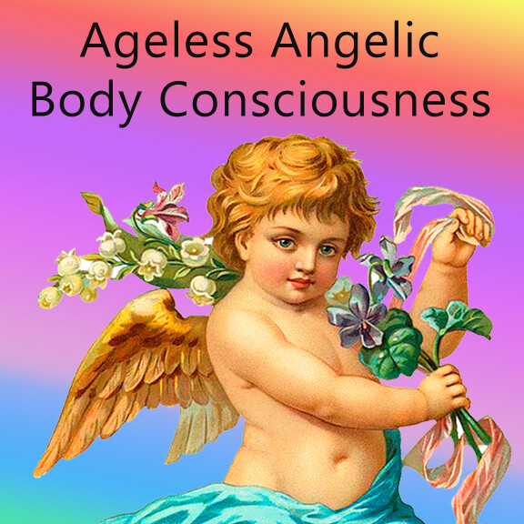 Ageless Angelic Body Consciousness Meditation