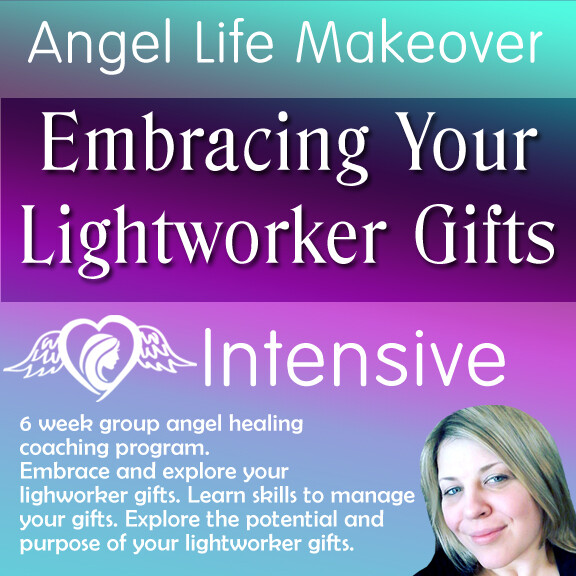 Angel Life Makeover 6 Week Embracing Your Lightworker Gifts