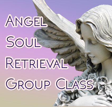 Angel Soul Retrieval Group Class